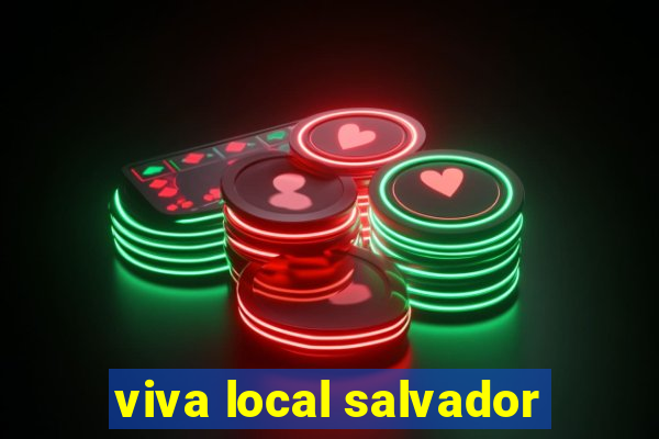 viva local salvador